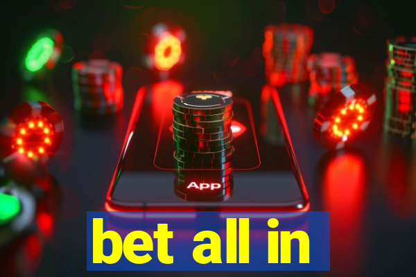 bet all in