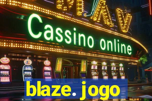 blaze. jogo