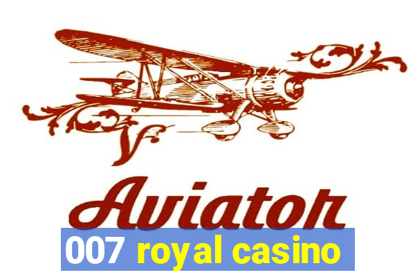 007 royal casino