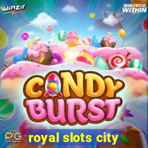 royal slots city