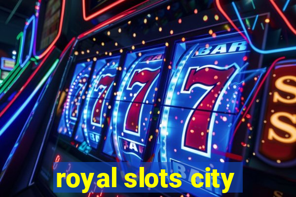 royal slots city