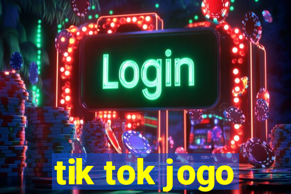 tik tok jogo