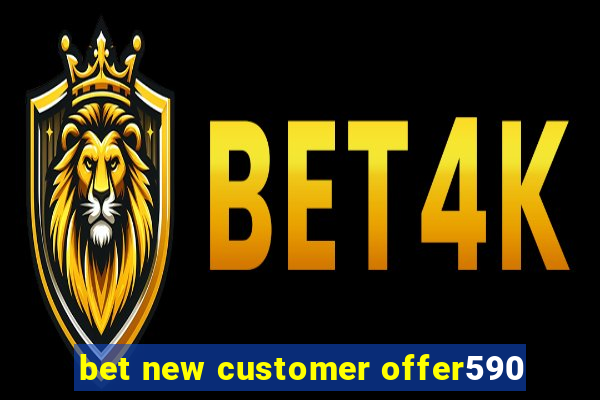 bet new customer offer590