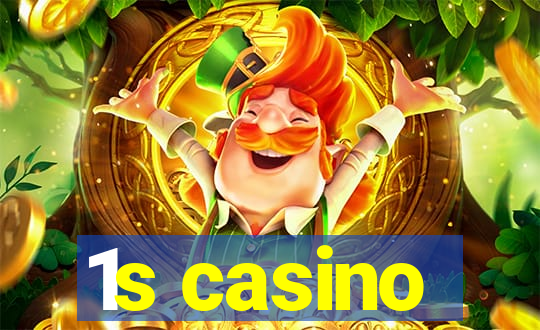 1s casino