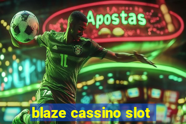 blaze cassino slot