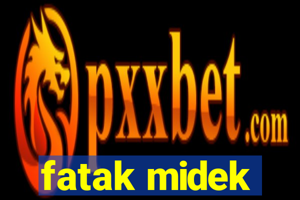 fatak midek