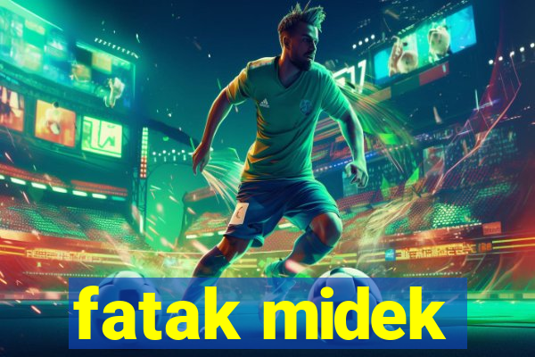 fatak midek