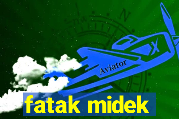 fatak midek