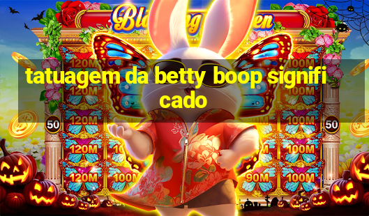 tatuagem da betty boop significado