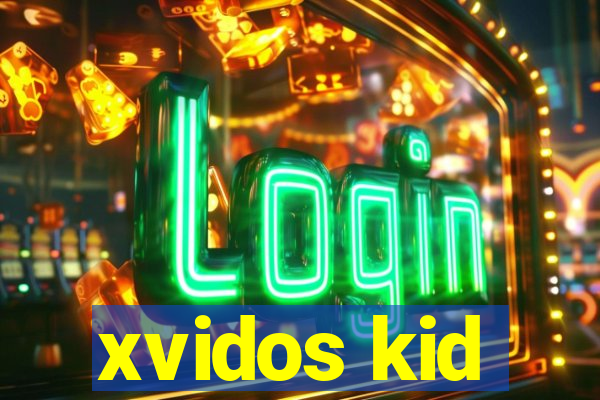 xvidos kid