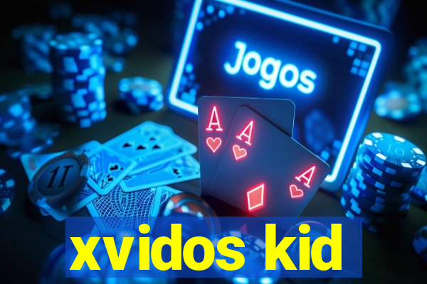 xvidos kid