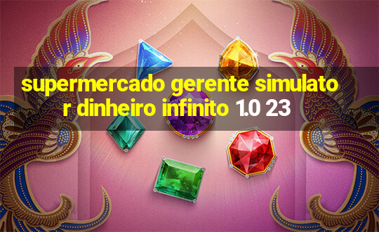 supermercado gerente simulator dinheiro infinito 1.0 23