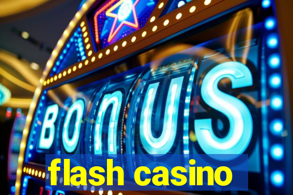 flash casino