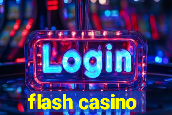 flash casino