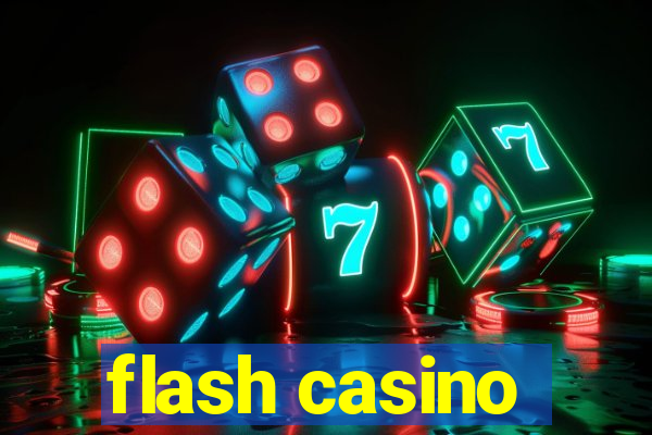 flash casino