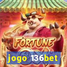 jogo 136bet