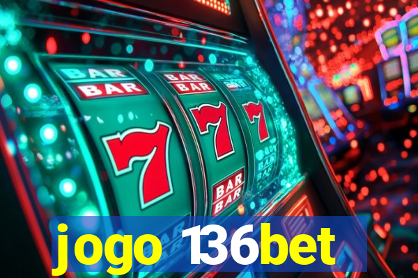 jogo 136bet