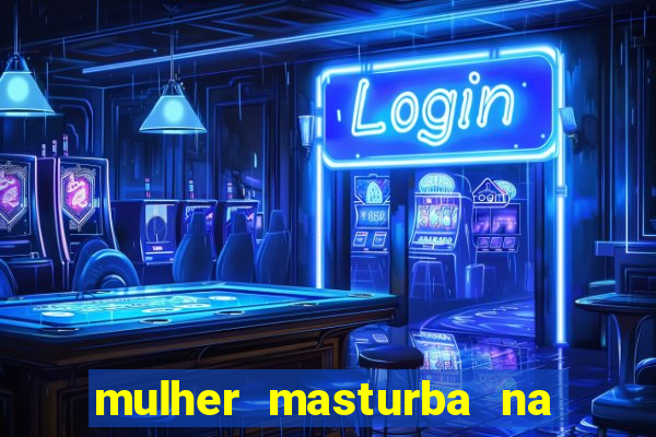 mulher masturba na quina da cama