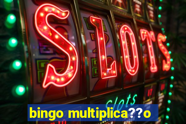 bingo multiplica??o