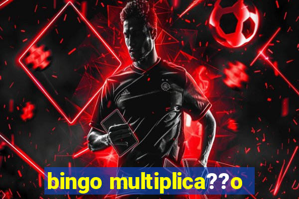 bingo multiplica??o