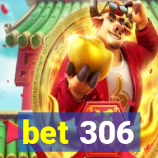 bet 306