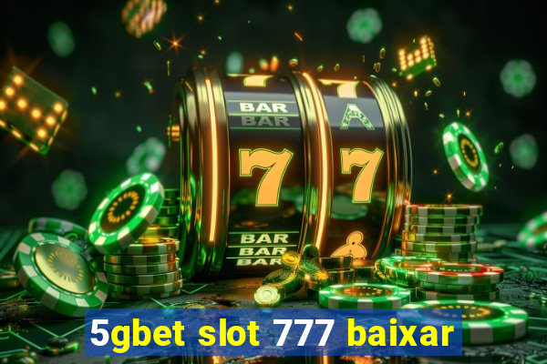 5gbet slot 777 baixar