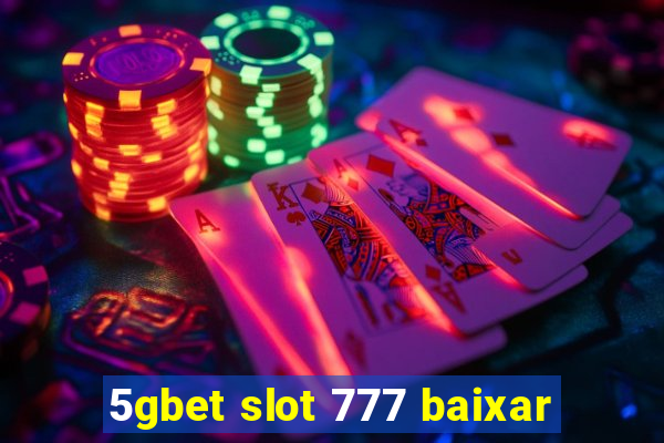 5gbet slot 777 baixar