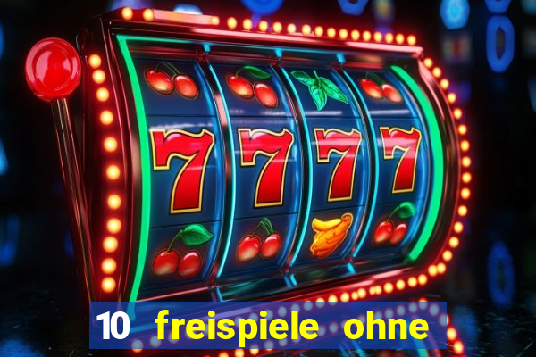 10 freispiele ohne einzahlung casino