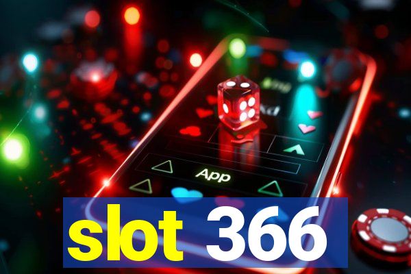 slot 366