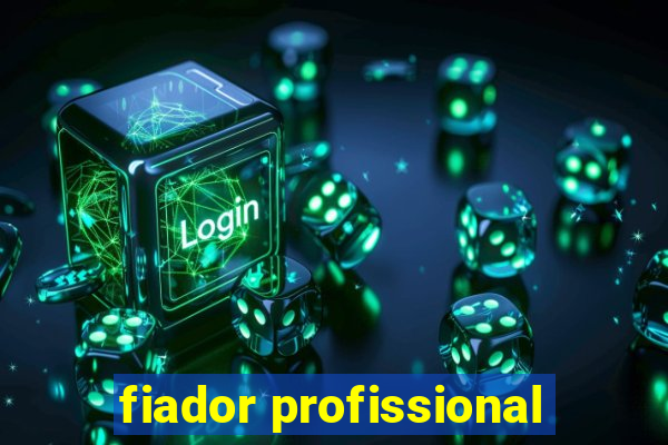 fiador profissional