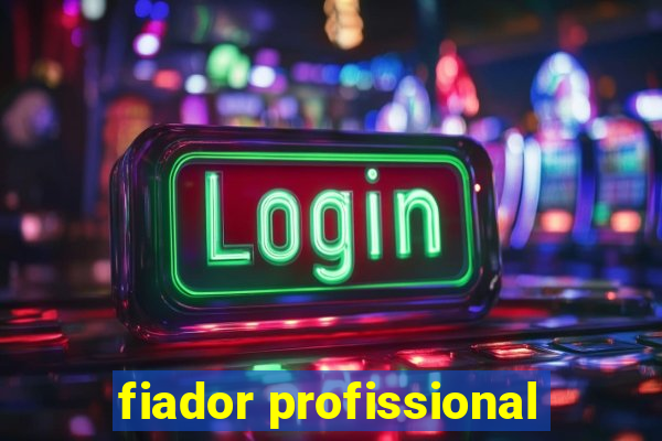 fiador profissional