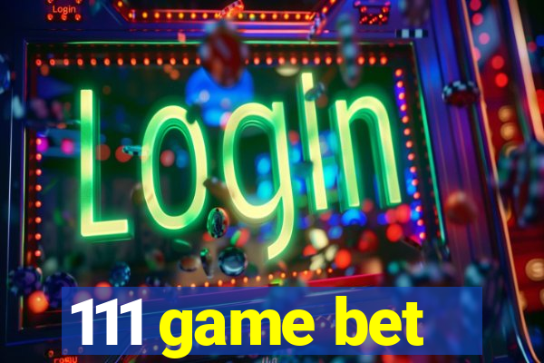 111 game bet