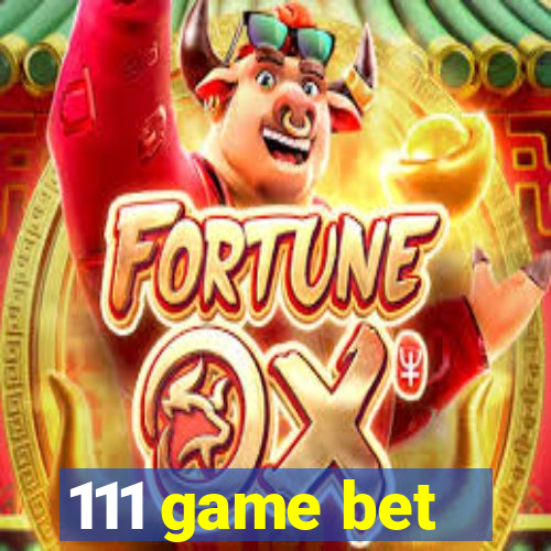 111 game bet