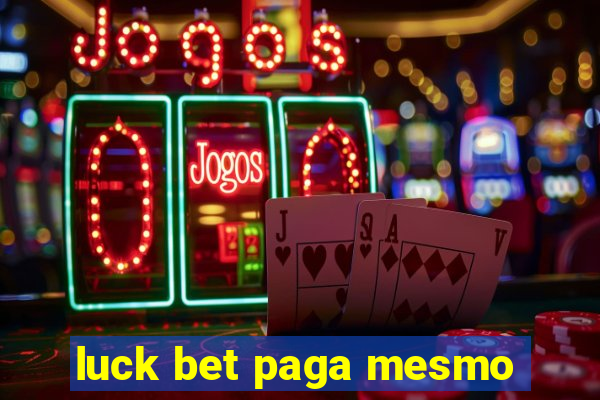 luck bet paga mesmo