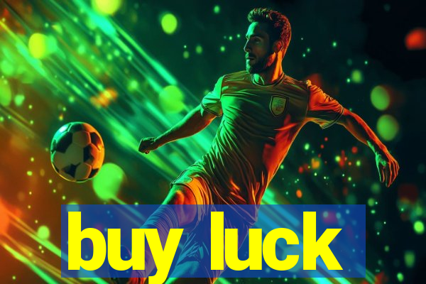 buy luck