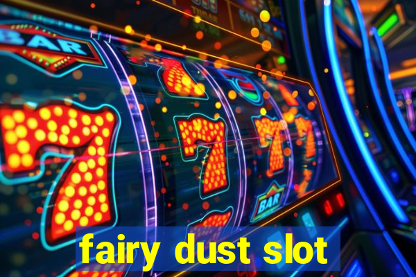 fairy dust slot