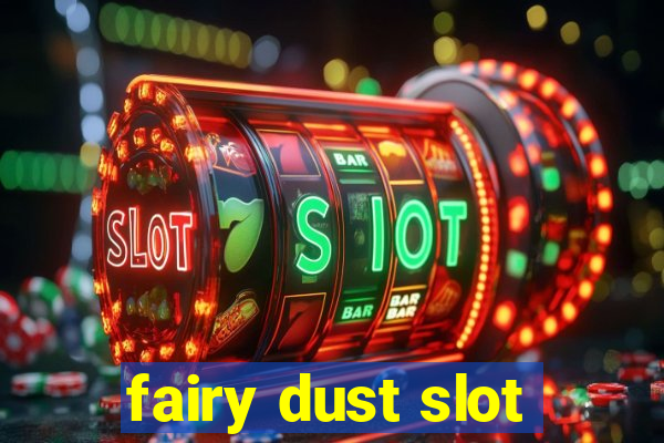 fairy dust slot