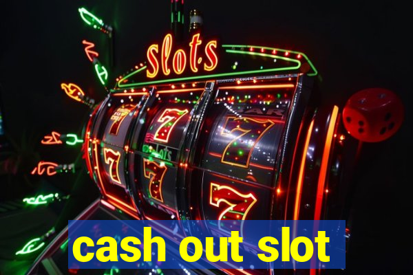 cash out slot