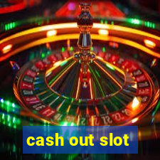 cash out slot