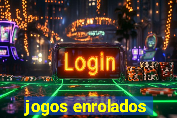 jogos enrolados