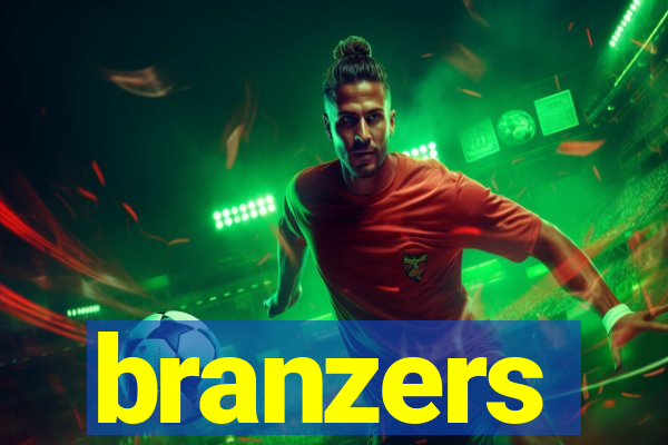 branzers