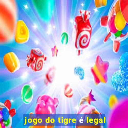 jogo do tigre é legal