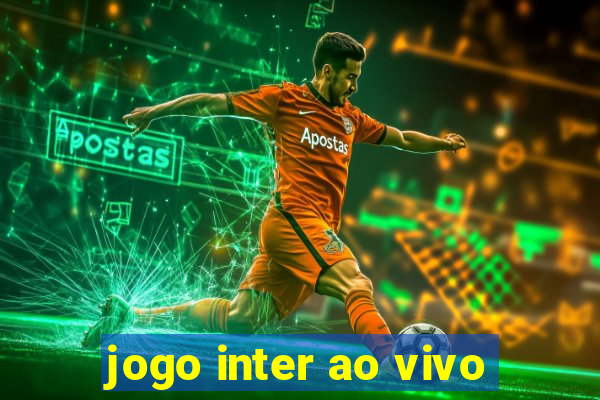 jogo inter ao vivo