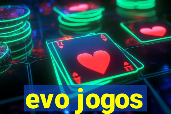 evo jogos