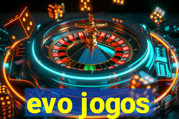 evo jogos