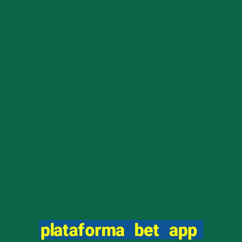 plataforma bet app é confiável