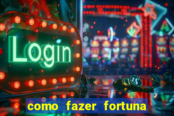 como fazer fortuna com a??es