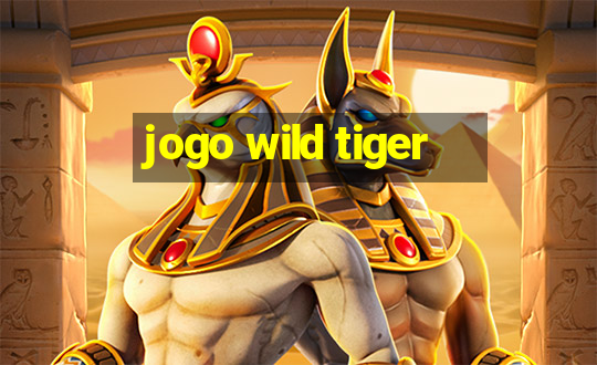 jogo wild tiger