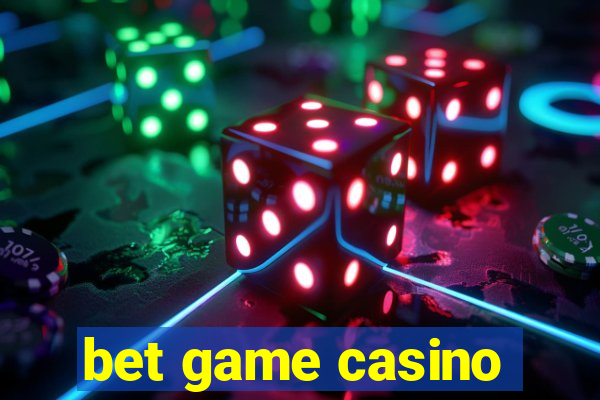 bet game casino