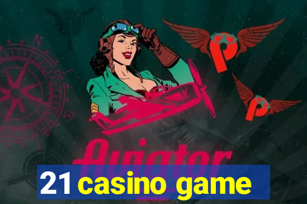 21 casino game